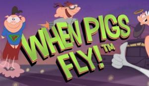 When Pigs Fly - NetEnt